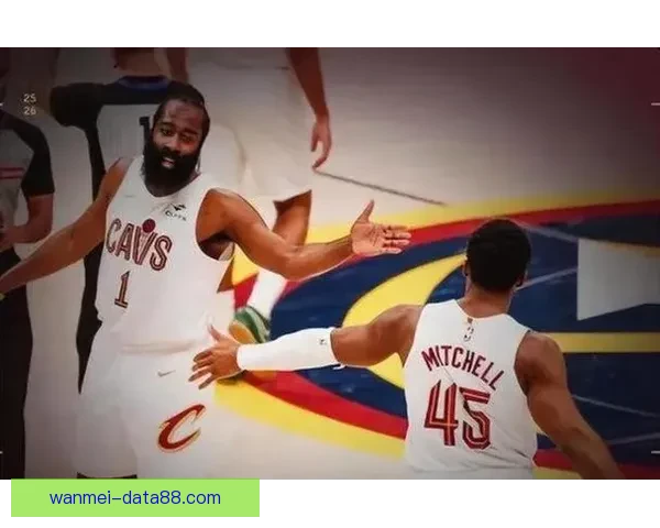 米切尔盛赞哈登改变比赛节奏强调团队力量助推球队走到今天高度新